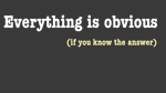 What is obvious, and for whom?